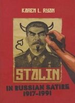 Stalin In Russian Satire, 1917-1991