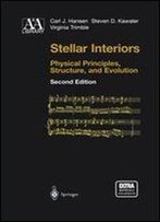 Stellar Interiors: Physical Principles, Structure, And Evolution (Astronomy And Astrophysics Library)