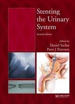 Stenting The Urinary System, Second Edition