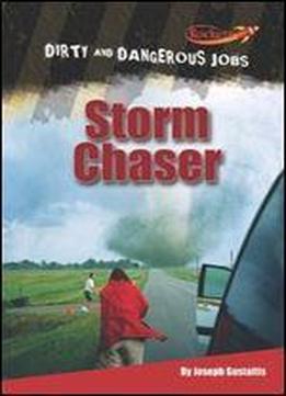Storm Chaser (dirty And Dangerous Jobs)