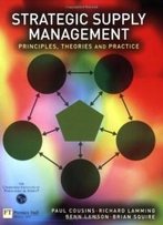 Strategic Supply Management: Principles, Theories And Practice