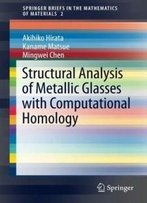 Structural Analysis Of Metallic Glasses With Computational Homology (Springerbriefs In The Mathematics Of Materials)