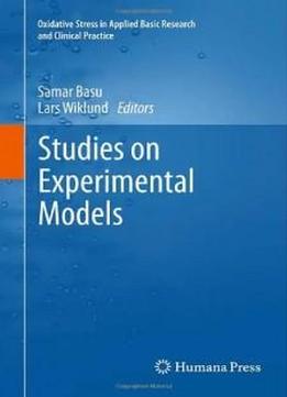 Studies On Experimental Models (oxidative Stress In Applied Basic Research And Clinical Practice)