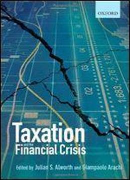 Taxation And The Financial Crisis 1st Edition