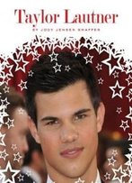 Taylor Lautner (Stars Of Today (Child's World))