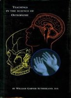 Teachings In The Science Of Osteopathy