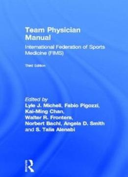 Team Physician Manual: International Federation Of Sports Medicine (fims)