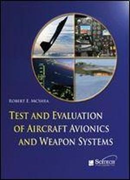 Test And Evaluation Of Aircraft Avionics And Weapon Systems (electromagnetics And Radar)
