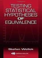 Testing Statistical Hypotheses Of Equivalence