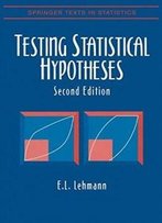 Testing Statistical Hypotheses (Springer Texts In Statistics)
