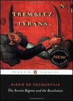 The Ancien Regime And The Revolution (Penguin Classics)