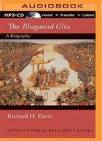 The Bhagavad Gita (Lives Of Great Religious Books): A Biography