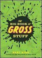The Big Book Of Gross Stuff 1st Edition