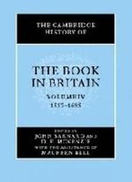 The Cambridge History Of The Book In Britain, Vol. 4 (Volume 4)