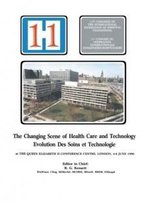 The Changing Scene Of Health Care And Technology: Proceedings Of The 11th International Congress Of Hospital Engineering, June 1990, London, Uk