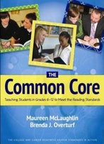 The Common Core: Teaching Students In Grades 6-12 To Meet The Reading Standards