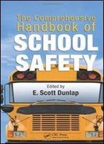 The Comprehensive Handbook Of School Safety (Occupational Safety & Health Guide Series)