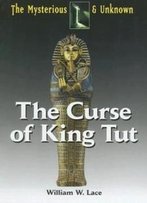 The Curse Of King Tut (Mysterious & Unknown)