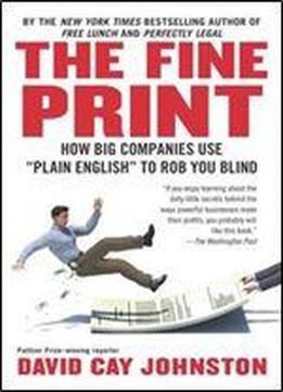 The Fine Print: How Big Companies Use 'plain English' To Rob You Blind