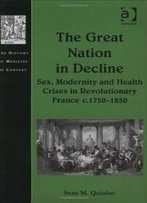 The Great Nation In Decline (The History Of Medicine In Context)
