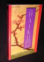 The Haiku Handbook: How To Write, Share, And Teach Haiku