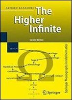 The Higher Infinite: Large Cardinals In Set Theory From Their Beginnings (Springer Monographs In Mathematics)