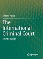 The International Criminal Court: An Introduction (Springerbriefs In Law)