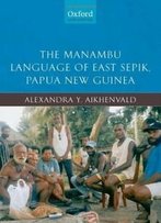 The Manambu Language Of East Sepik, Papua New Guinea (Oxford Linguistics)