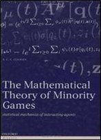 The Mathematical Theory Of Minority Games: Statistical Mechanics Of Interacting Agents (Oxford Finance Series)