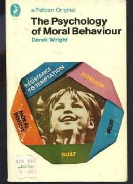 The Psychology Of Moral Behaviour (pelican)