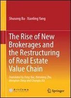 The Rise Of New Brokerages And The Restructuring Of Real Estate Value Chain