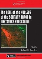 The Role Of The Nucleus Of The Solitary Tract In Gustatory Processing (Frontiers In Neuroscience)