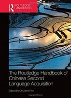 The Routledge Handbook Of Chinese Second Language Acquisition (Routledge Language Handbooks)