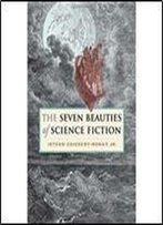 The Seven Beauties Of Science Fiction