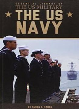 The Us Navy (essential Library Of The Us Military)