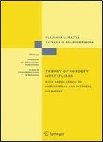 Theory Of Sobolev Multipliers: With Applications To Differential And Integral Operators (Grundlehren Der Mathematischen Wissenschaften)