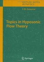 Topics In Hyposonic Flow Theory (Lecture Notes In Physics)
