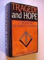 Tragedy And Hope: A History Of The World In Our Time