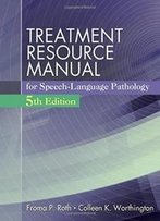 Treatment Resource Manual For Speech Language Pathology (With Student Web Site Printed Access Card)