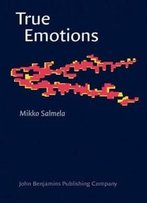 True Emotions (Consciousness & Emotion Book Series)