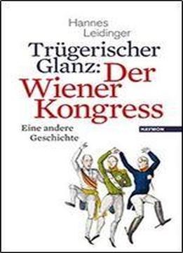 Trugerischer Glanz: Der Wiener Kongress