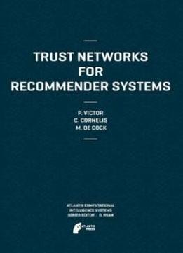 Trust Networks For Recommender Systems (atlantis Computational Intelligence Systems)