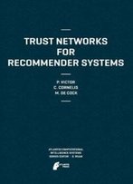 Trust Networks For Recommender Systems (Atlantis Computational Intelligence Systems)