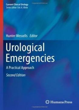 Urological Emergencies: A Practical Approach (current Clinical Urology)