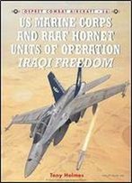 Us Marine Corps And Raaf Hornet Units Of Operation Iraqi Freedom (Combat Aircraft)