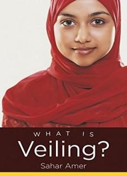 What Is Veiling? (islamic Civilization And Muslim Networks)