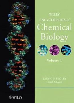 Wiley Encyclopedia Of Chemical Biology, 4 Volume Set