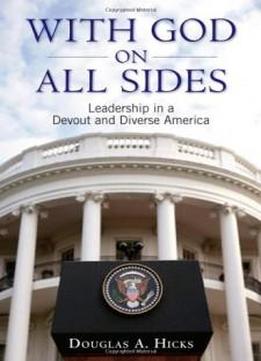 With God On All Sides: Leadership In A Devout And Diverse America