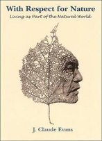 With Respect For Nature: Living As Part Of The Natural World (Suny Series In Environmental Philosophy And Ethics)