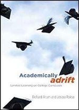 Academically Adrift Limited Learning On College Campuses